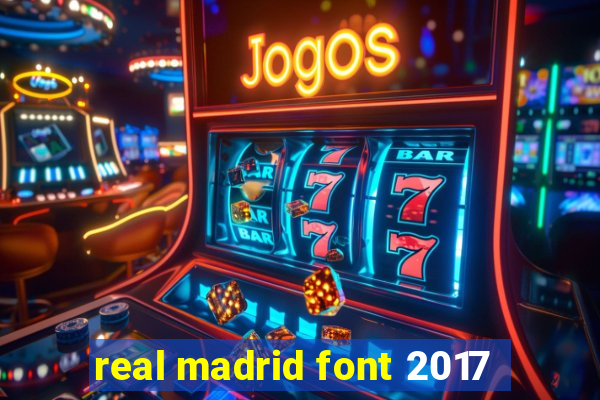 real madrid font 2017